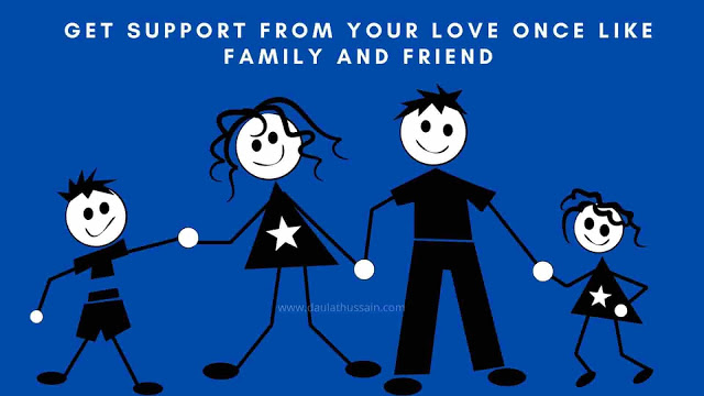 Get support from your love once like family and friend