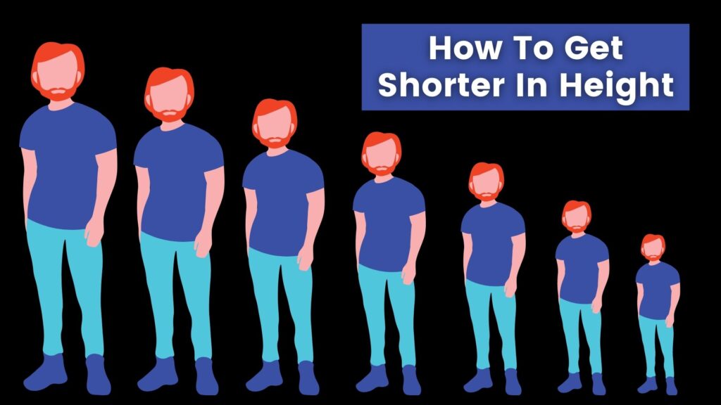 How To Get Shorter In Height