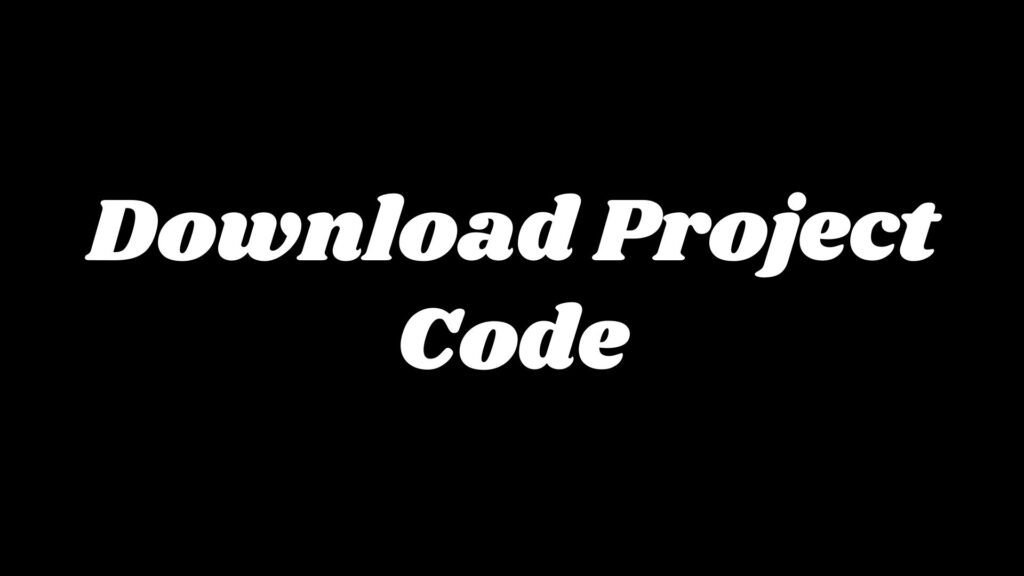 Download Project Code, HTML, CSS & Java scripts projects source code