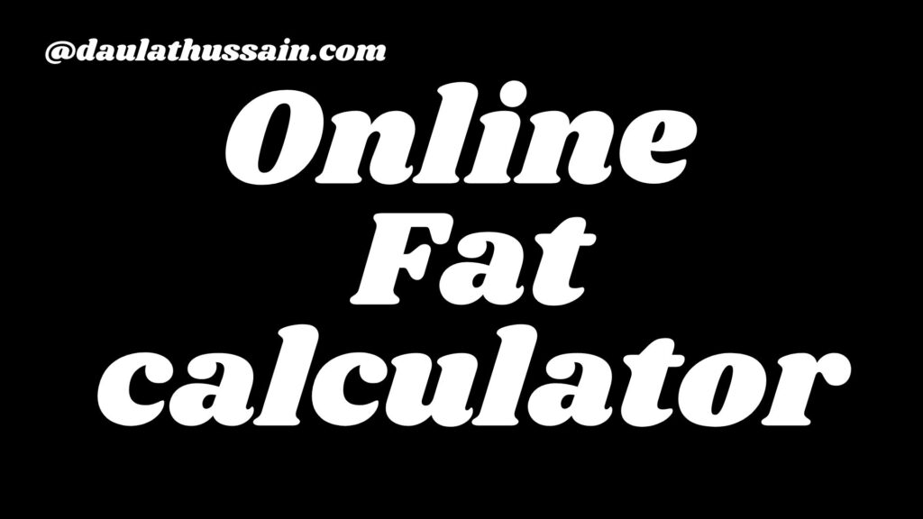 Online fat calculator by daulat hussain