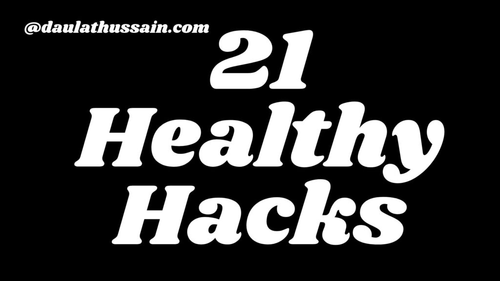 21 Amazing Daily Hacks for Healthy Life
