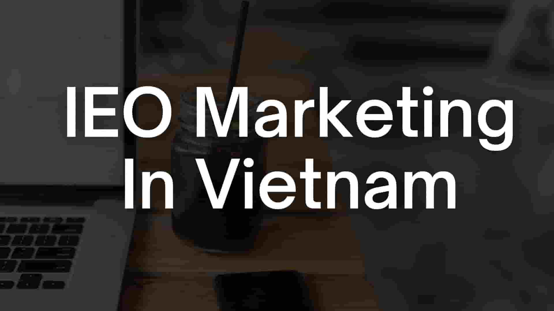 Read more about the article Initial Exchange Offering (IEO Marketing In Vietnam)