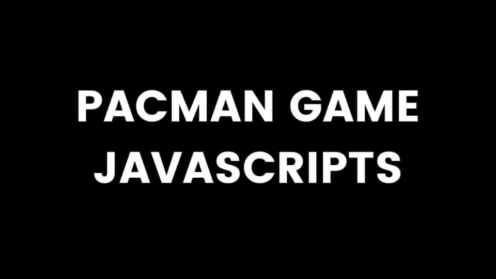 JavaScripts Pacman Game Source Code