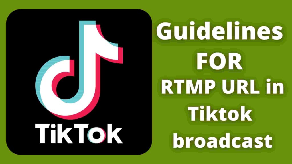 Guidelines for creating RTMP URL in Tiktok broadcast